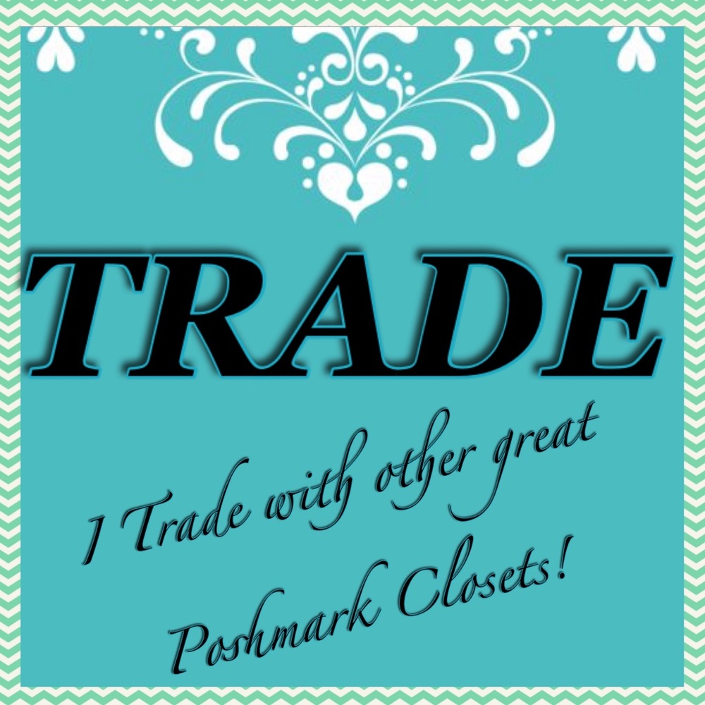 Yes I TRADE with Other Great Poshmark Closets